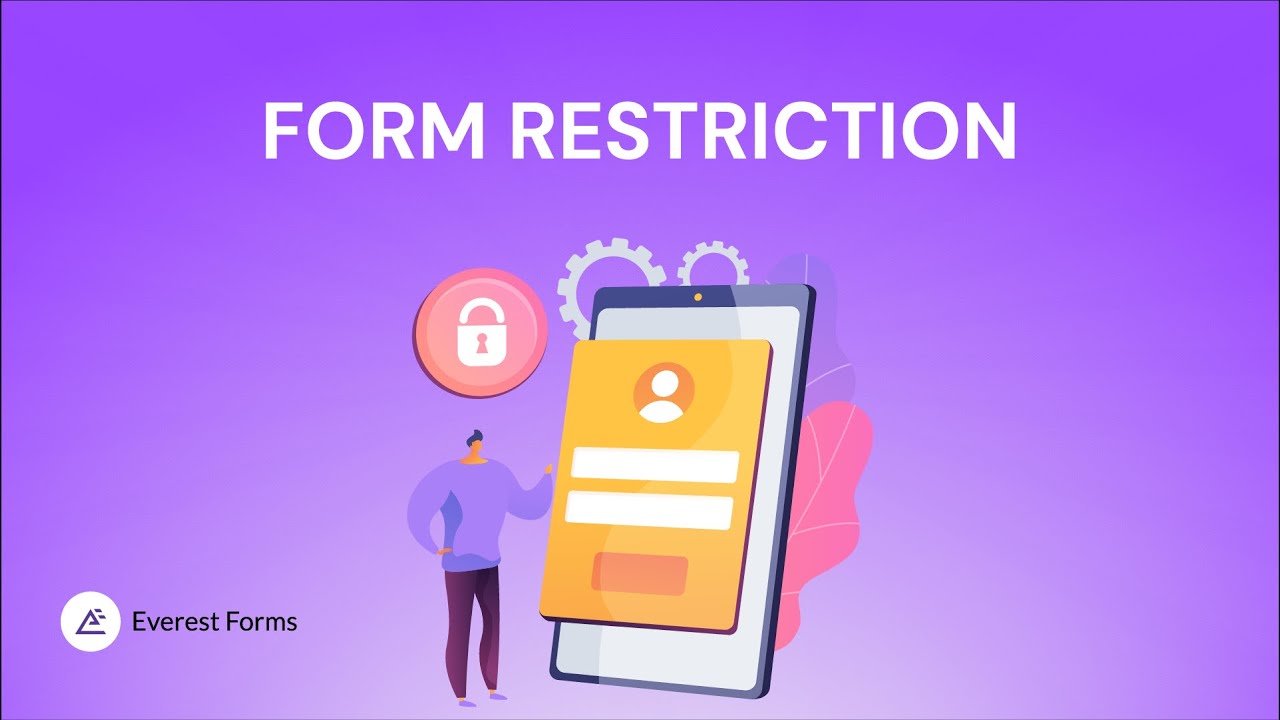 Everest forms | Form Restriction