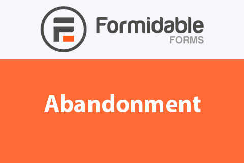 Formidable forms | Abandonment