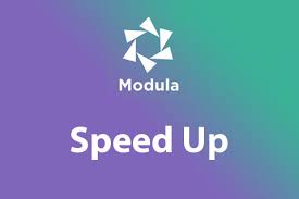 Modula | Speed Up